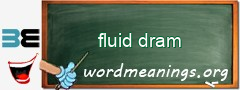 WordMeaning blackboard for fluid dram